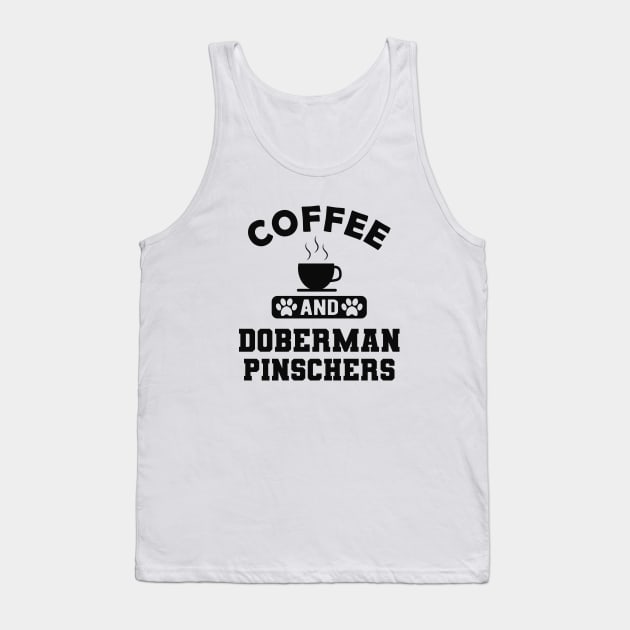 Doberman Pincher Dog - Coffee and Doberman pinchers Tank Top by KC Happy Shop